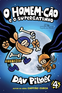 O Homem-Cão e o Supergatinho: Homem-Cão - Vol. 4